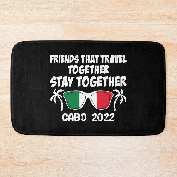 Item preview, Friends That Travel Together Cabo San Lucas Girls Trip 2022 design designed and sold by jakehughes2015.