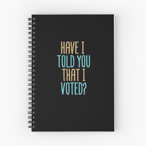 Item preview, Have I Told You That I Voted? designed and sold by Creatively Torn.