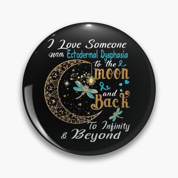 Item preview, I Love Someone With Ectodermal Dysphasia To The Moon And Back designed and sold by Adropine.