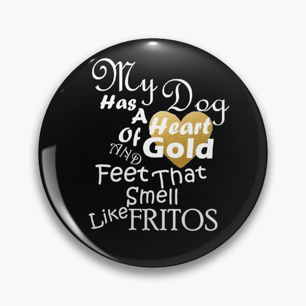 Item preview, My Dog Has a Heart of GOLD and Feet That Smell Like Fritos - White Text w/ Gold Heart designed and sold by MountMercantile.