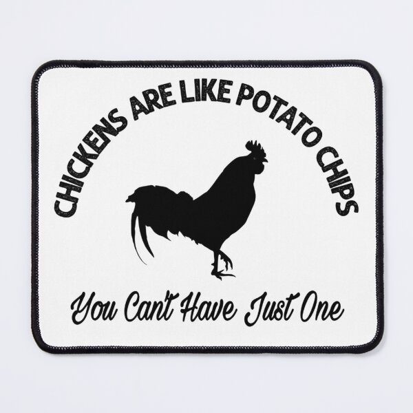 Item preview, Chickens are like potato chips you cant have just one designed and sold by Mr Wolf.