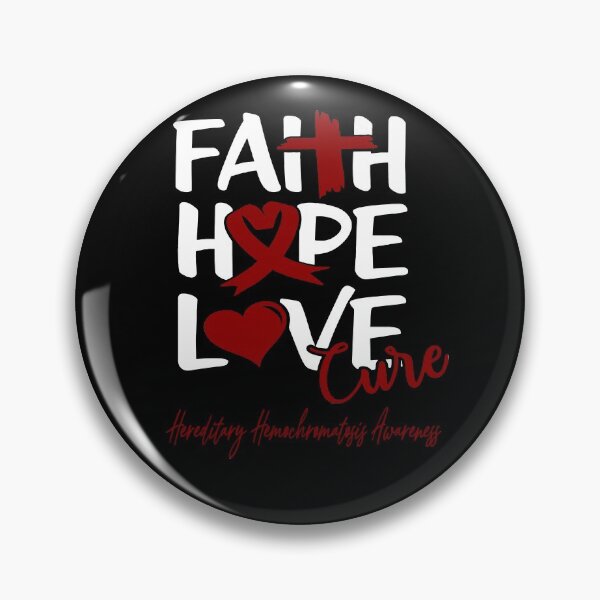 Item preview, Faith Hope Love Cure Hereditary Hemochromatosis Awareness designed and sold by Grooffos.