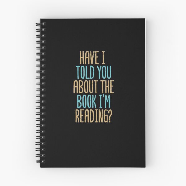 Item preview, Have I Told You About The Book I'm Reading? designed and sold by Creatively Torn.