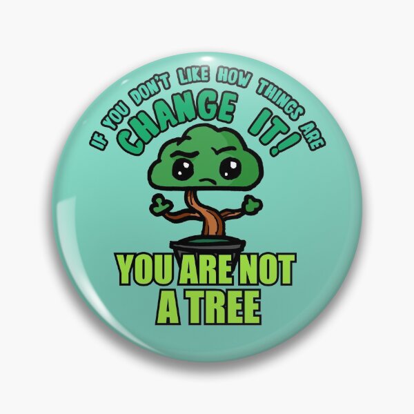 Item preview, You are not a tree. Change it! designed and sold by TKsuited.