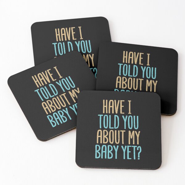 Item preview, Have I Told You About My Baby Yet? designed and sold by Creatively Torn.