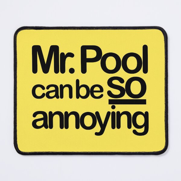 Item preview, Mr. Pool can be so annoying. designed and sold by finbarrboy.