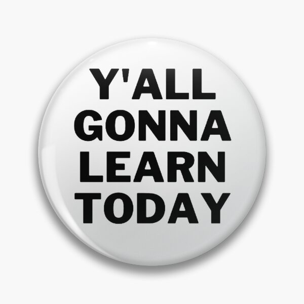 Item preview, Y'all Gonna Learn Today designed and sold by NxtLvlDsgns.