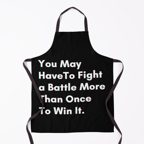 Item preview, You may have to fight a battle more than once to win it. designed and sold by PostiveText.