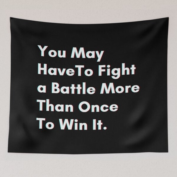 Item preview, You may have to fight a battle more than once to win it. designed and sold by PostiveText.