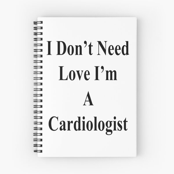 Item preview, I Don't Need Love I'm A Cardiologist  designed and sold by supernova23.