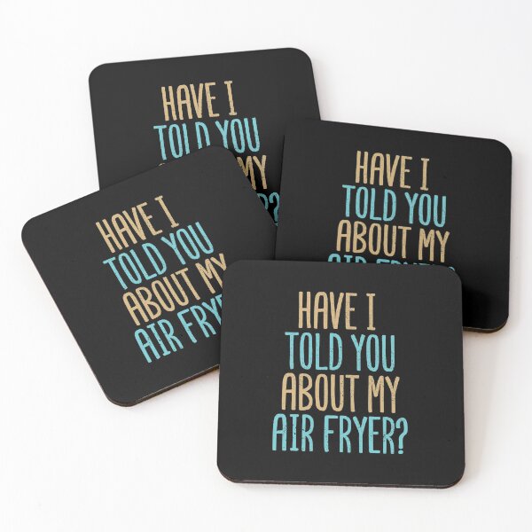 Item preview, Have I Told You About My Air Fryer? designed and sold by Creatively Torn.