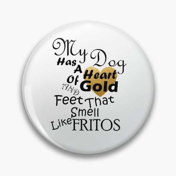 Item preview, My Dog Has a Heart of GOLD and Feet That Smell Like Fritos - Black Text w/ Gold Heart designed and sold by MountMercantile.