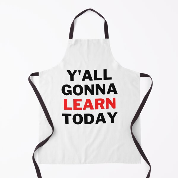 Item preview, Y'all Gonna Learn Today designed and sold by NxtLvlDsgns.