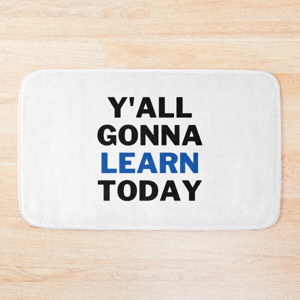 Item preview, Y'all Gonna Learn Today designed and sold by NxtLvlDsgns.