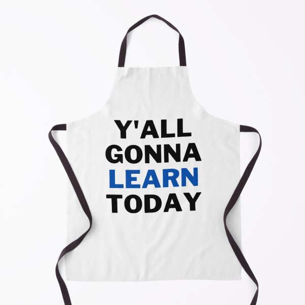 Item preview, Y'all Gonna Learn Today designed and sold by NxtLvlDsgns.