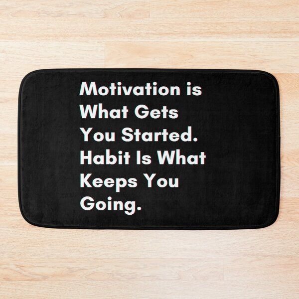 Item preview, Motivation is what gets you started. Habit is what keeps you going. designed and sold by PostiveText.