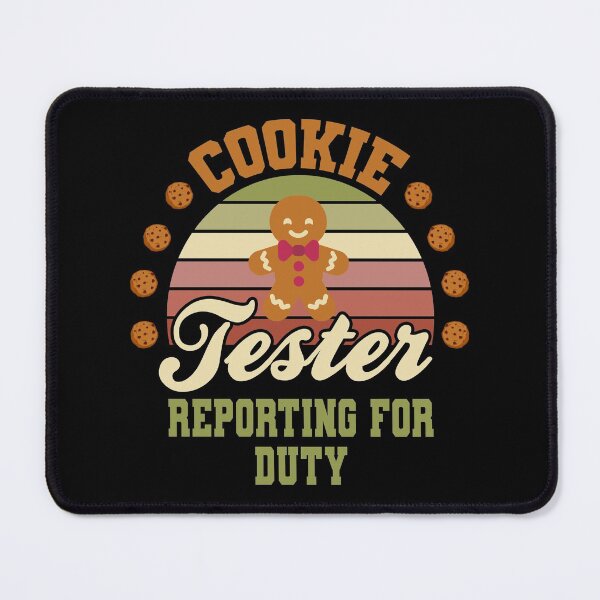Item preview, Cookie Tester Reporting for Duty designed and sold by Koi-Art.