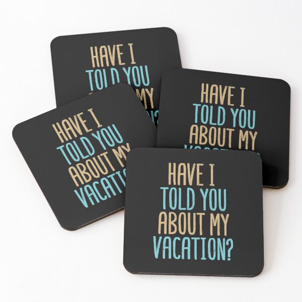 Item preview, Have I Told You About My Vacation? designed and sold by Creatively Torn.