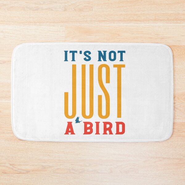 Item preview, Funny Birding Design It's Not Just a Bird designed and sold by whyitsme.