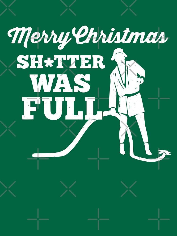 Disover Merry Christmas. Sh*tter was full. Classic T-Shirt