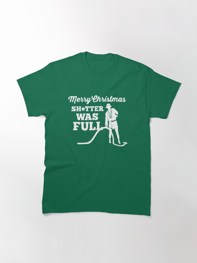 Discover Merry Christmas. Sh*tter was full. Classic T-Shirt