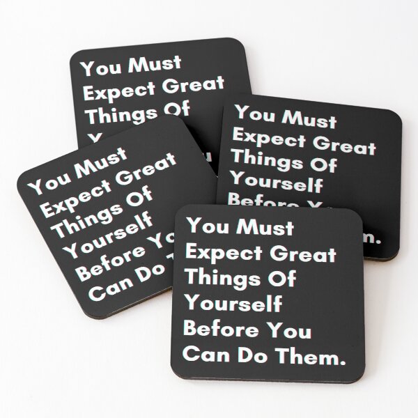 Item preview, You must expect great things of yourself before you can do them. designed and sold by PostiveText.