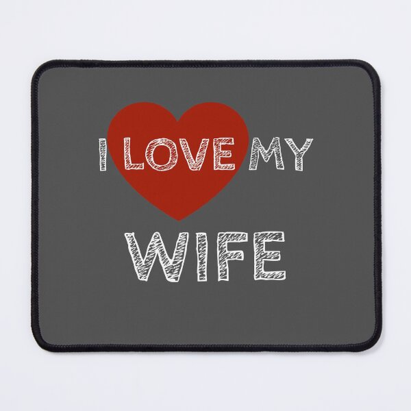 Item preview, I LOVE MY WIFE designed and sold by LiniShop.
