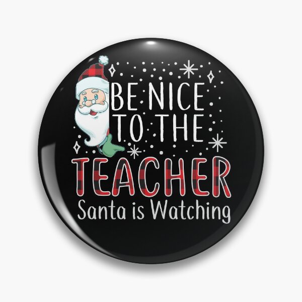 Item preview, Be Nice To The Teacher Santa is Watching Teacher Christmas designed and sold by KunKhalil.