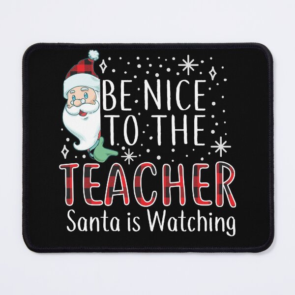 Item preview, Be Nice To The Teacher Santa is Watching Teacher Christmas designed and sold by KunKhalil.