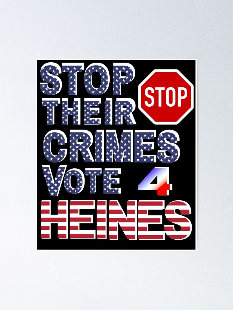 Poster, Stop Their Crimes Vote For Heines Merchandise designed and sold by Heinessight