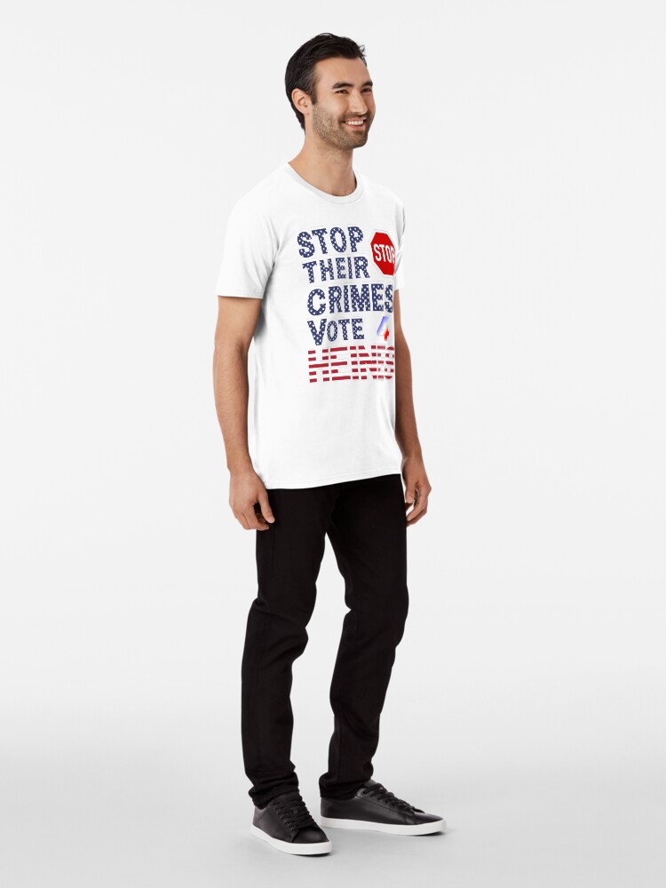 Thumbnail 3 of 6, Premium T-Shirt, Stop Their Crimes Vote For Heines Merchandise designed and sold by Heinessight.