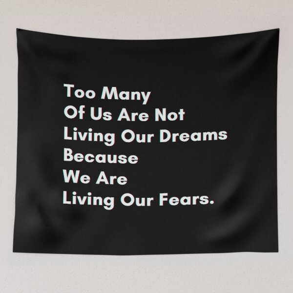 Item preview, Too many of us are not living our dreams because we are living our fears. designed and sold by PostiveText.