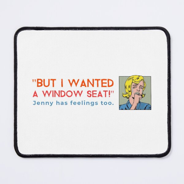 Item preview, But I want a window seat, jenny has feeling too. designed and sold by CreatedbyJR.