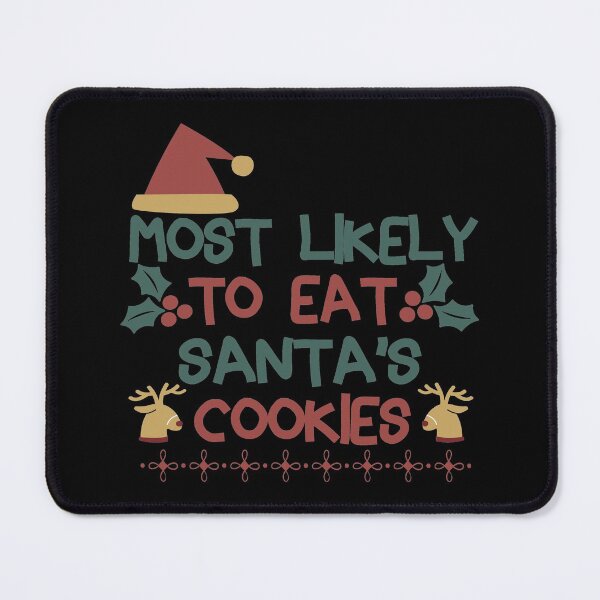 Item preview, most likely to eat santas cookies designed and sold by ChanUus.