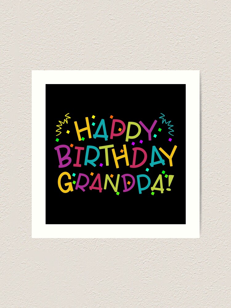 happy-birthday-grandpa-art-print-for-sale-by-franktact-redbubble