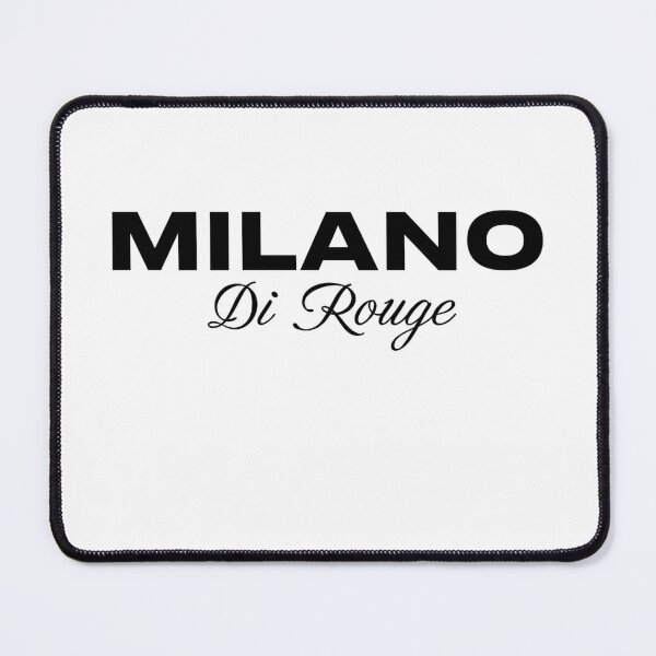  Milano di rouge t-shirts Mouse Pad