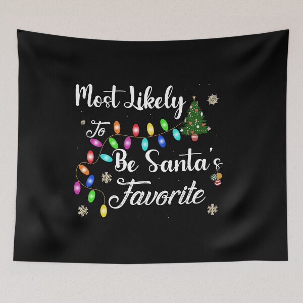 Item preview, Most Likely To Christmas Be Santa’s Favorite  merry christmas Gift For Men Women, Kids ,Wife , 2022 designed and sold by piscado.
