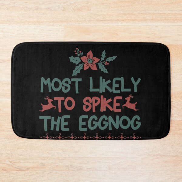 Item preview, Most Likely To spike the eggnog designed and sold by ChanUus.