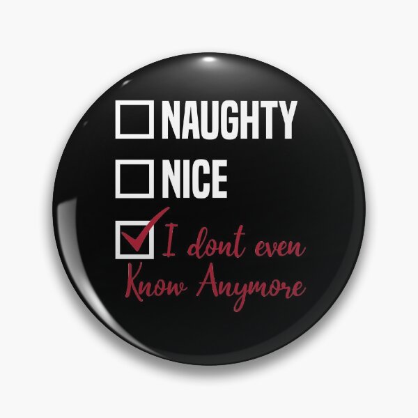 Item preview, Christmas Naughty List I dont even know Anymore designed and sold by Koi-Art.