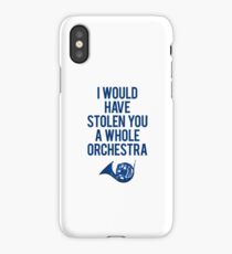 I Would Have Stolen You A Whole Orchestra iPhone Case/Skin