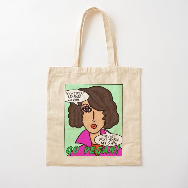 I Don't Wear Leather Or Fur The Only Skin I Wear Is My Own Go Vegan Cotton Tote Bag