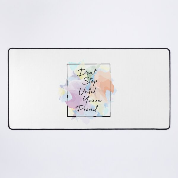 Item preview, Don't Stop until You're Proud designed and sold by Arianna Khalil.