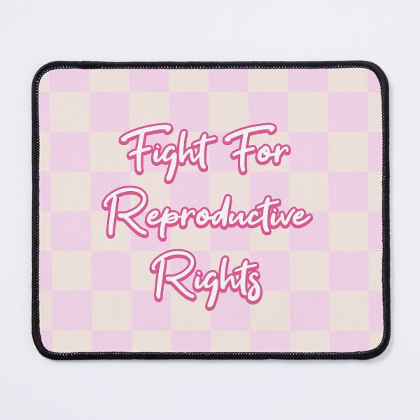Item preview, Fight For Reproductive Rights - Pro Choice designed and sold by Picket Club.