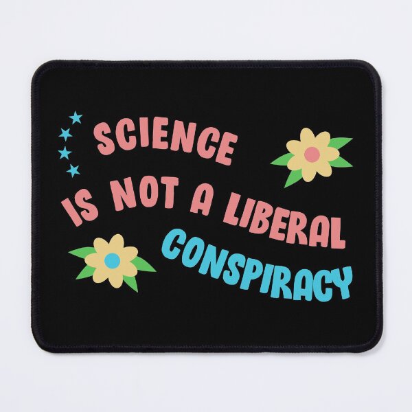 Item preview, Science Is Not A Liberal Conspiracy designed and sold by Picket Club.