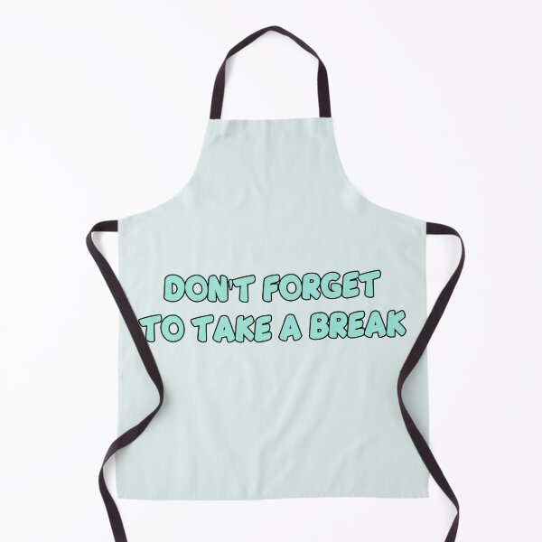 Item preview, Don't Forget To Take A Break designed and sold by Wachi-A.