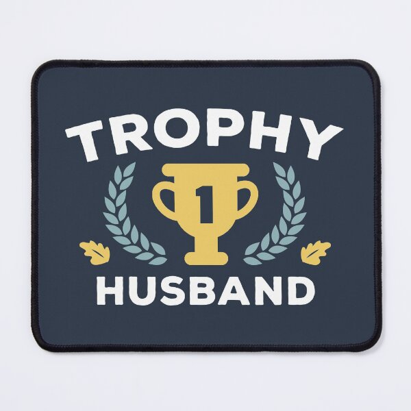 Item preview, Trophy Husband for Funny Married Father and Cool Dad designed and sold by wingstar.