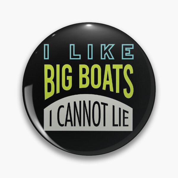 Item preview, Funny Boating Pun I Like Big Boats I Cannot Lie designed and sold by whyitsme.