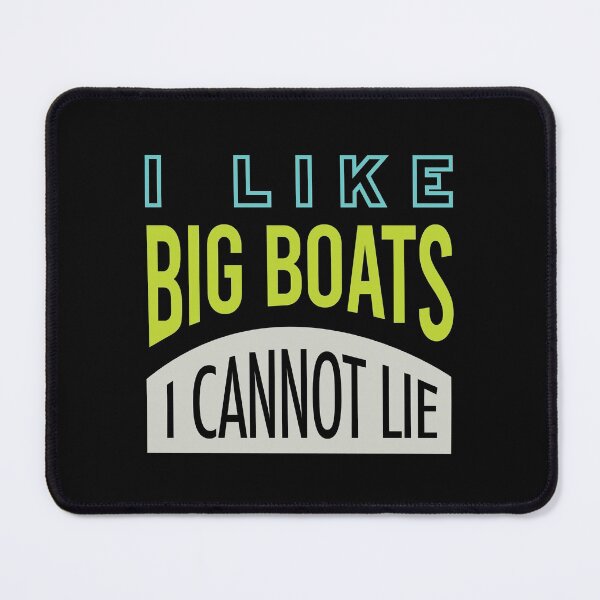 Item preview, Funny Boating Pun I Like Big Boats I Cannot Lie designed and sold by whyitsme.