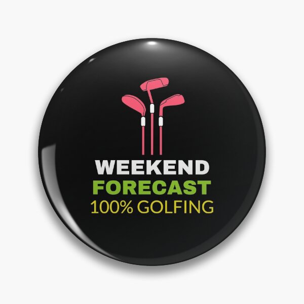 Item preview, WEEKEND FORECAST ONE HUNDRED PERCENT CHANCE OF GOLF designed and sold by BestCoolStuff.