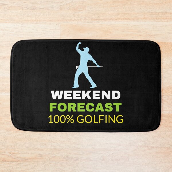 Item preview, WEEKEND FORECAST ONE HUNDRED PERCENT CHANCE OF GOLF designed and sold by BestCoolStuff.